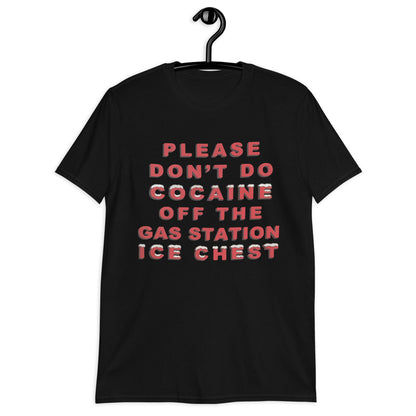 Please Don't Do Cocaine. T-Shirt