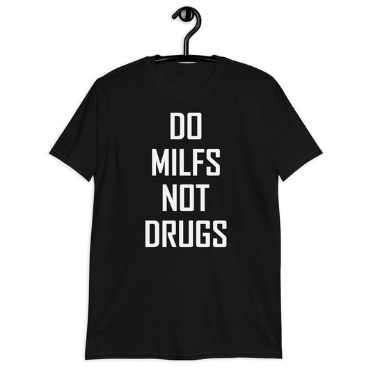 ¿milfs no drogas camiseta unisex de manga corta