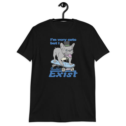 I'm Very Cute But I Shouldn't Exist Short-Sleeve Unisex T-Shirt