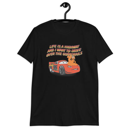 La vida es una carretera y quiero pasar por encima de las barandillas. Camiseta unisex de manga corta