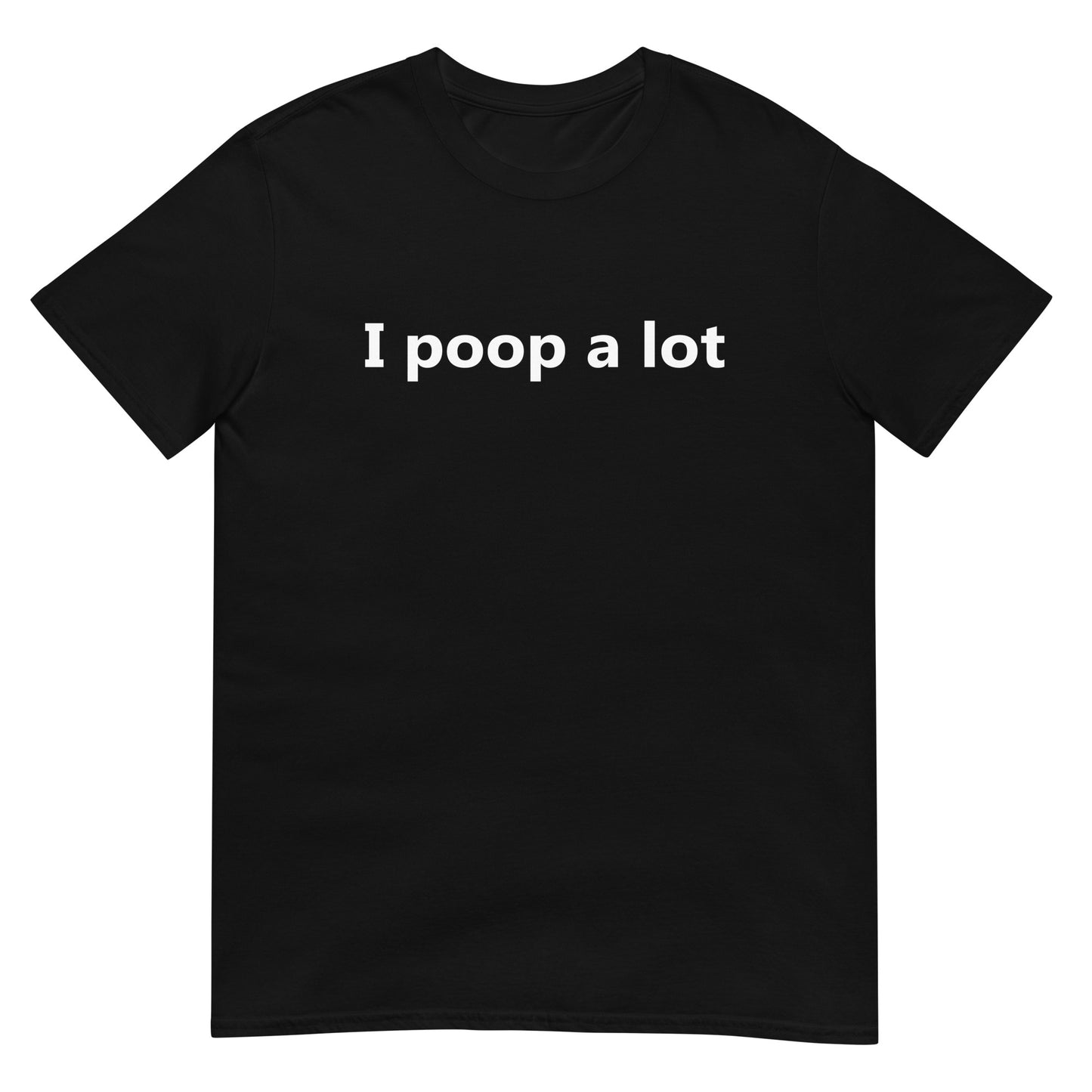 i poop a lot Short-Sleeve Unisex T-Shirt