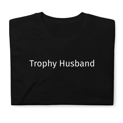 Trophy Husband Short-Sleeve Unisex T-Shirt