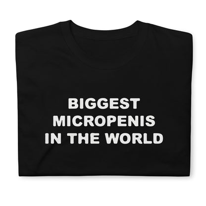 Biggest Micropenis in the World. Short-Sleeve Unisex T-Shirt