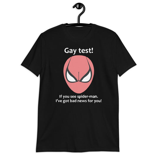 Gay Test If You See Spider-man I’ve Got Bad News For You Short-Sleeve Unisex T-Shirt