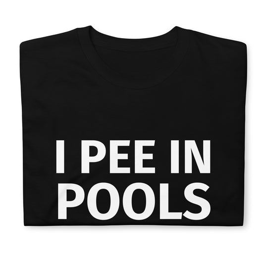 I PEE POOLS Short-Sleeve Unisex T-Shirt