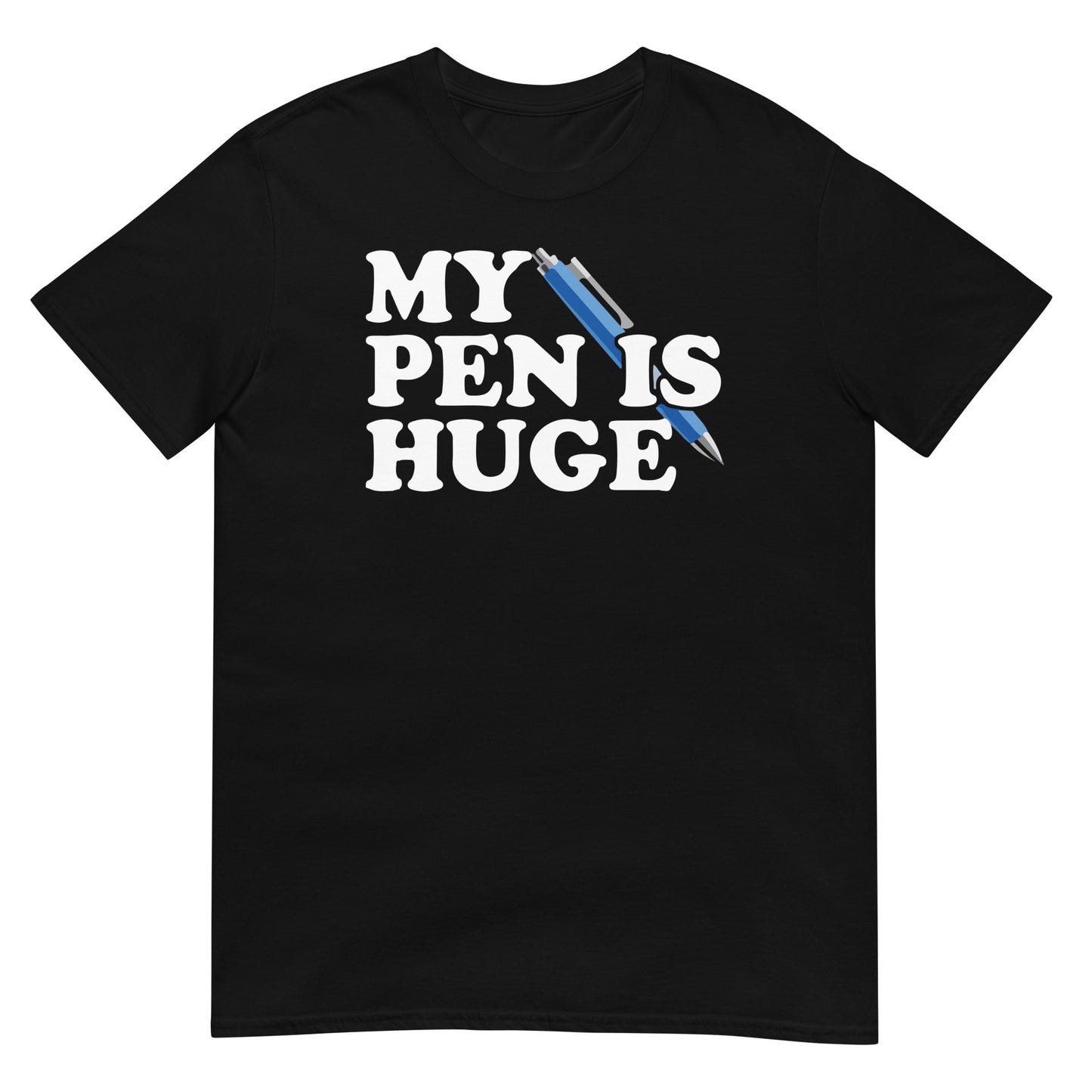 My Pen is Huge Short-Sleeve Unisex T-Shirt