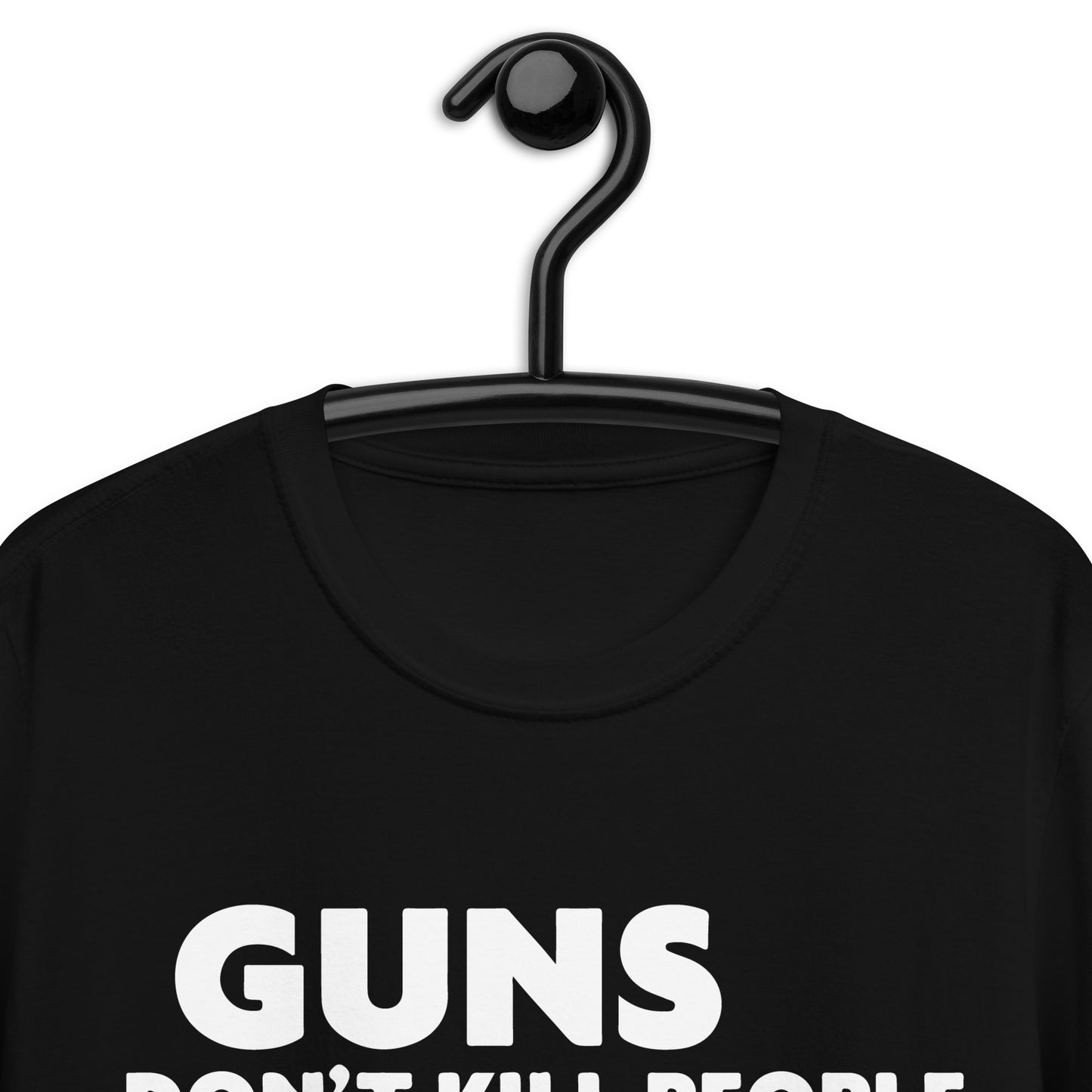 Guns don't kill people, guns kill people T-Shirt