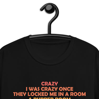 I WAS CRAZY ONCE Short-Sleeve Unisex T-Shirt