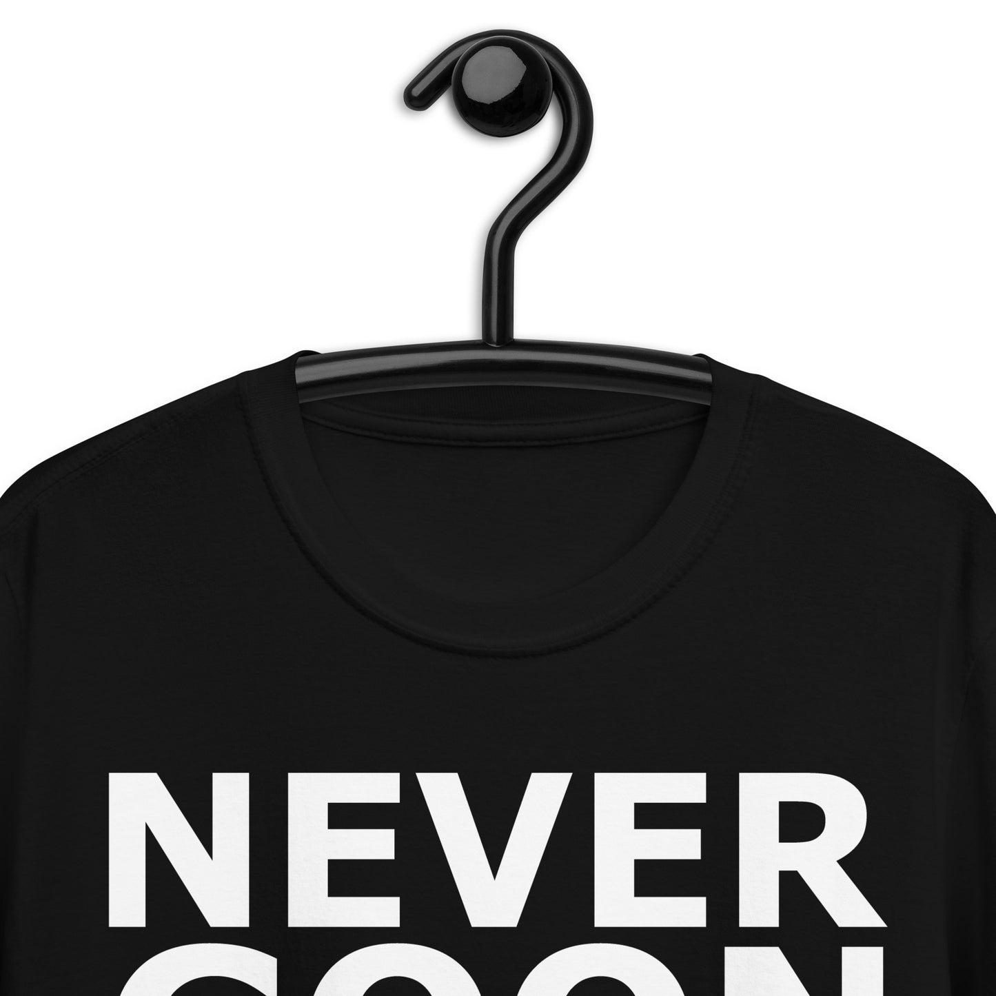 NEVER GOON Short-Sleeve Unisex T-Shirt