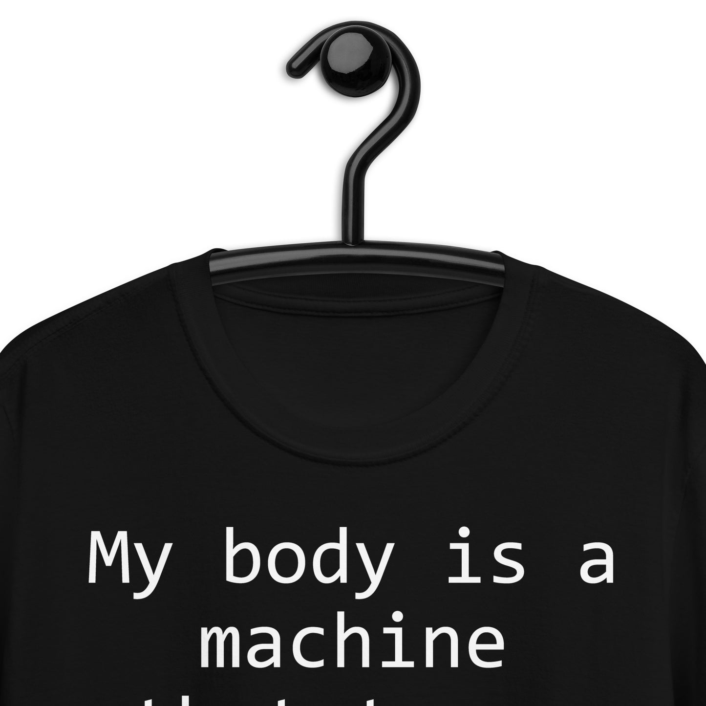 My body is a machine Short-Sleeve Unisex T-Shirt