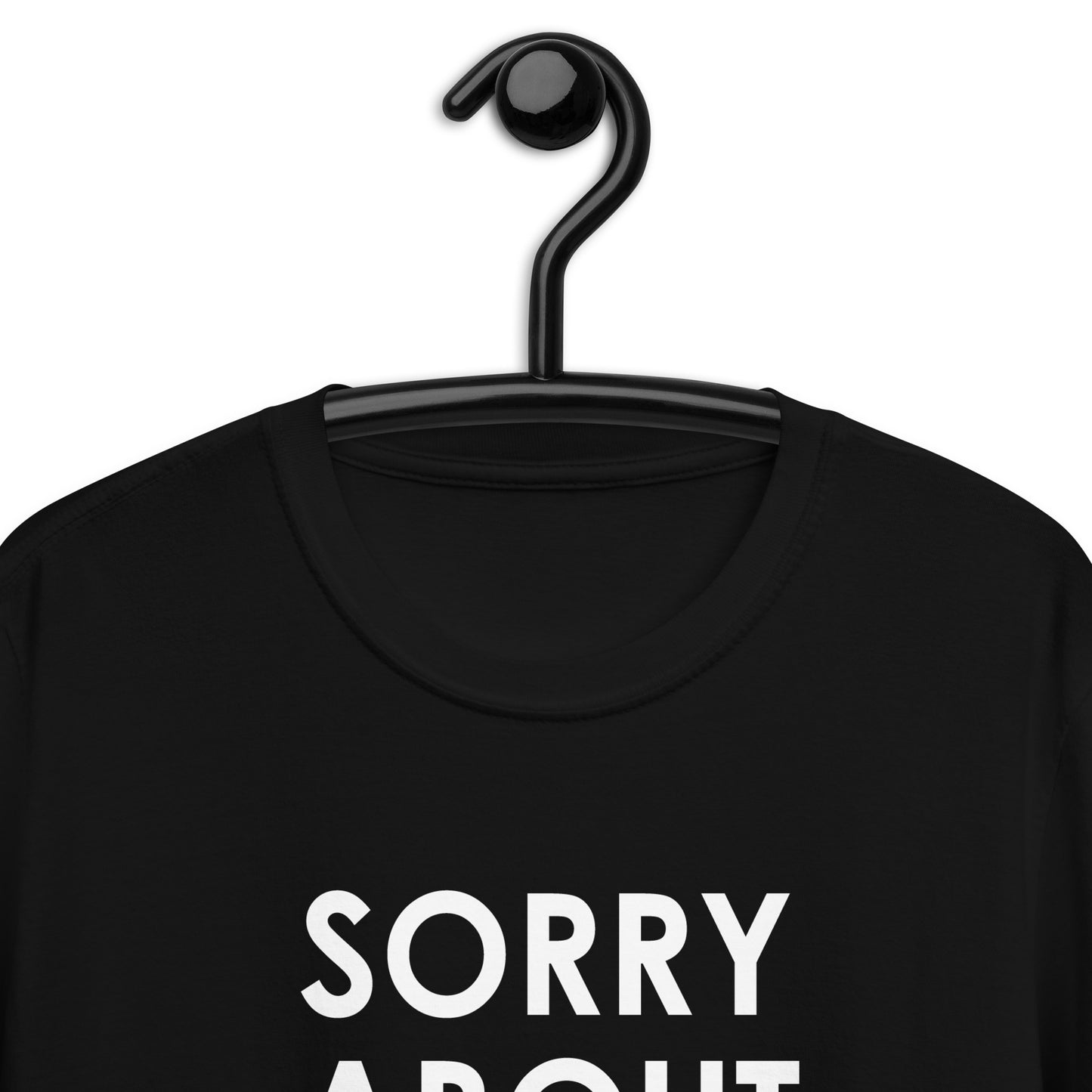 Sorry about your hole Short-Sleeve Unisex T-Shirt