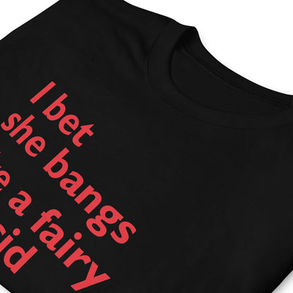 I bet she bangs link a fairy on acid Short-Sleeve Unisex T-Shirt