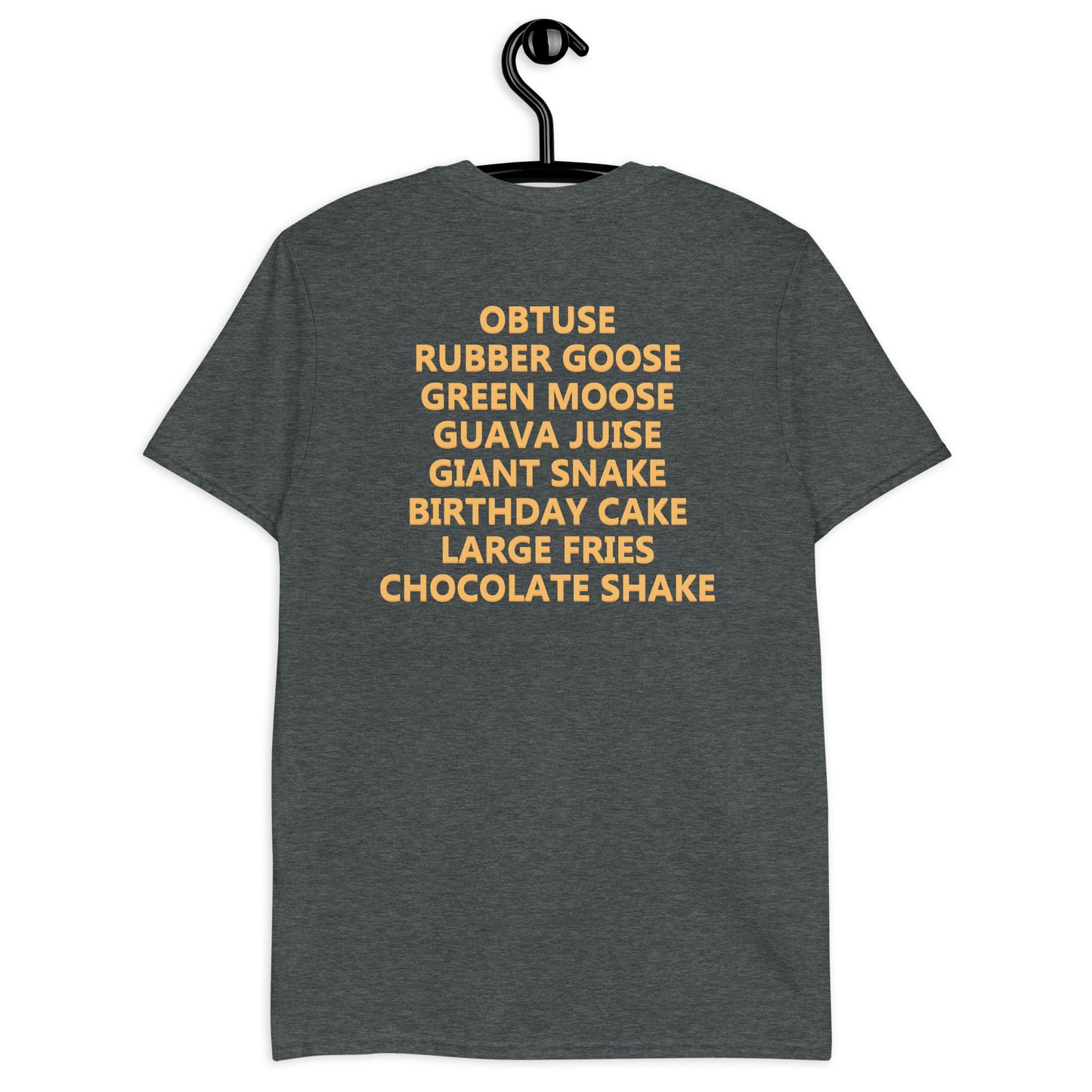 Obtuse, Rubber Goose, Green Moose... T-Shirt