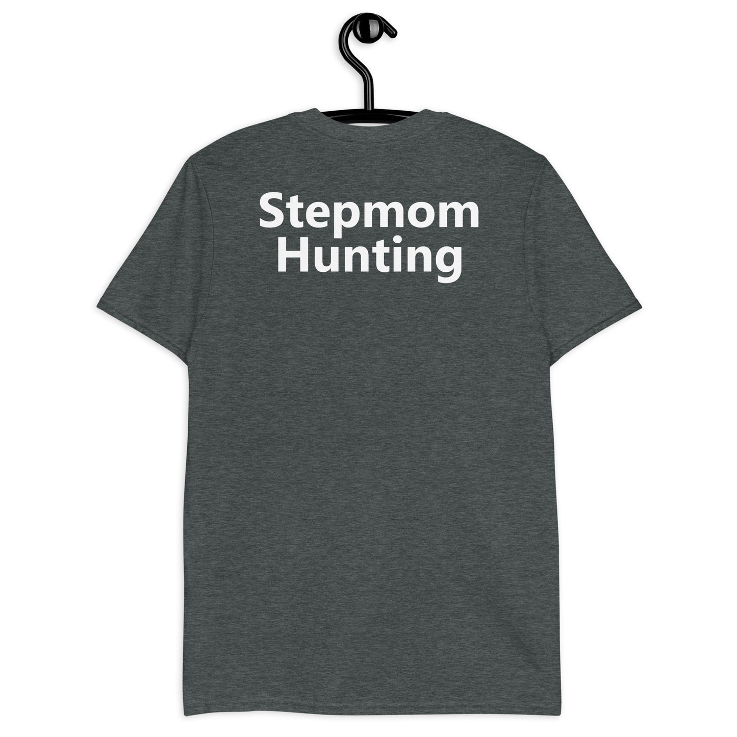 Stepmom Hunting Short-Sleeve Unisex T-Shirt