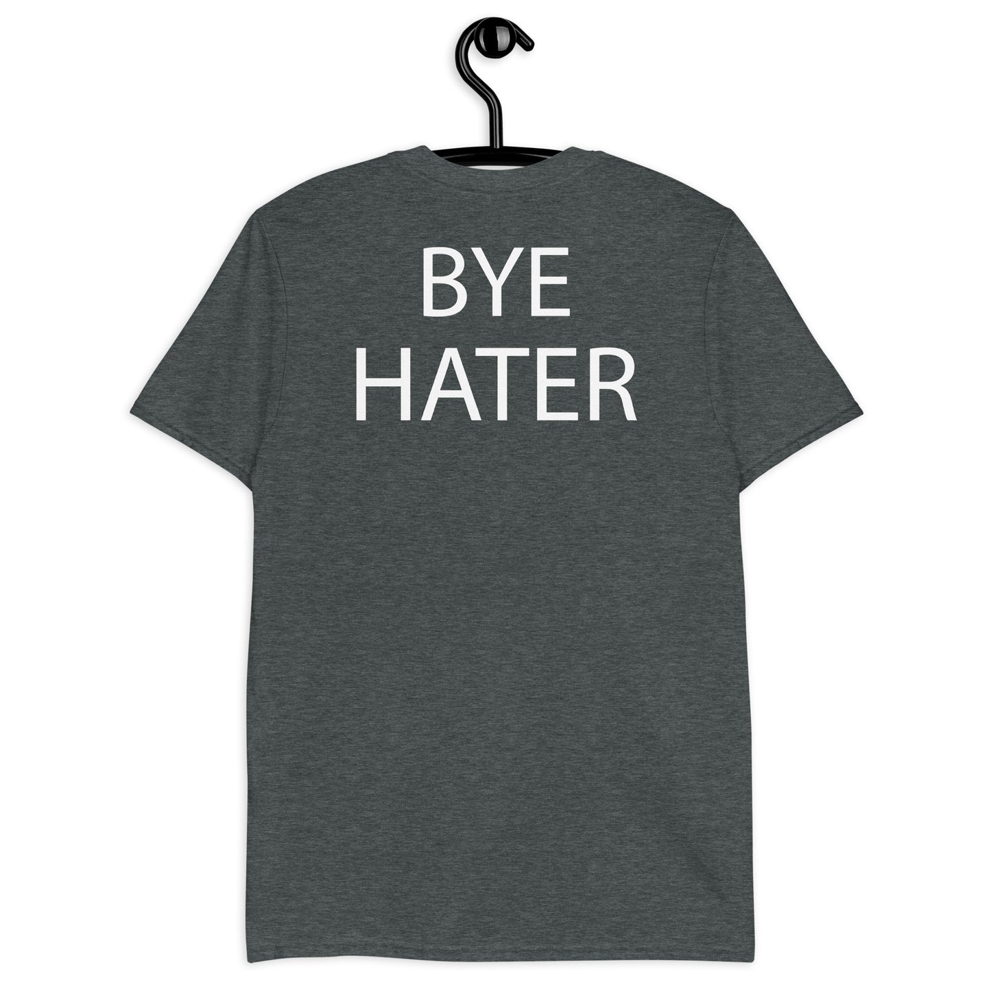 HI HATER BYE HATER Short-Sleeve Unisex T-Shirt