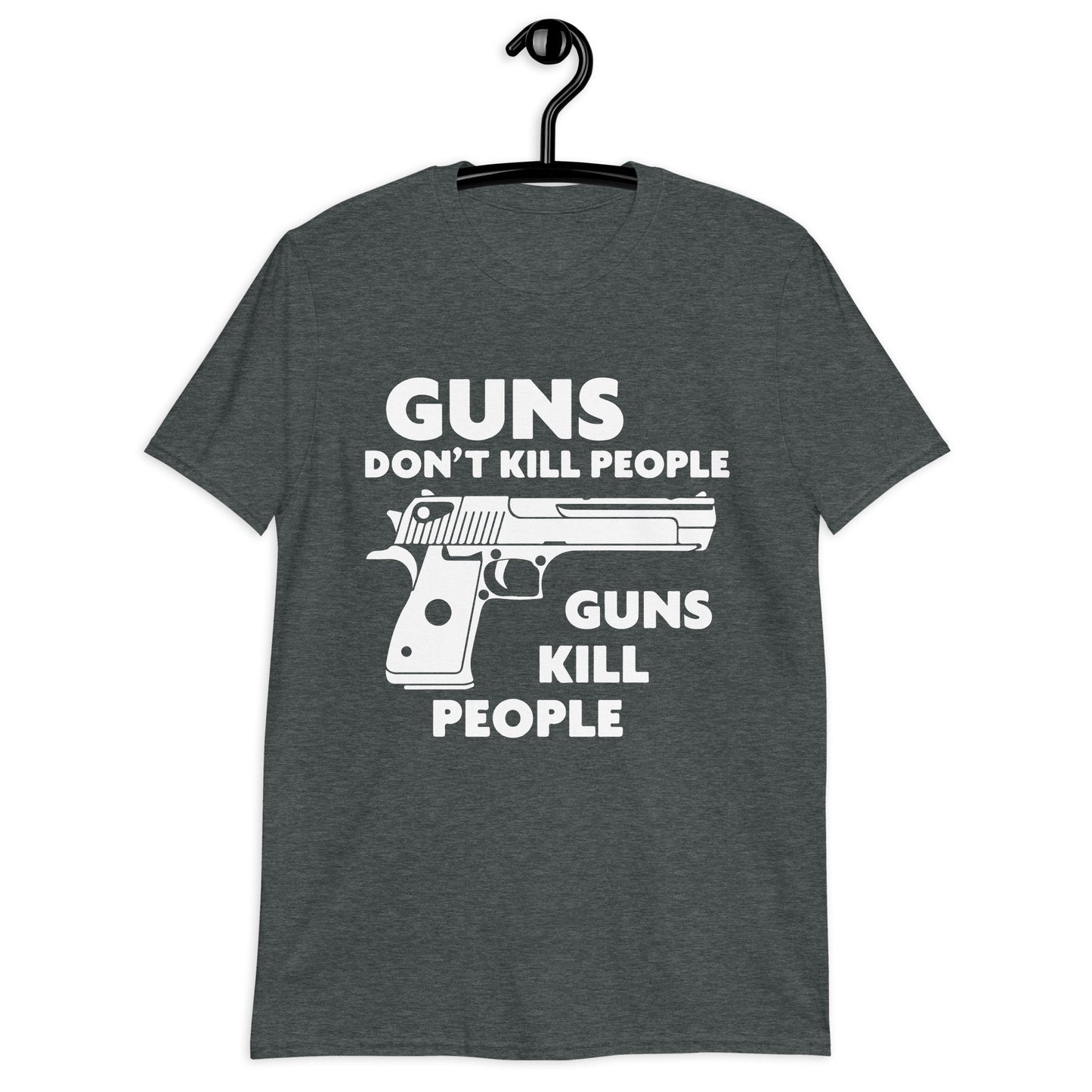 Guns don't kill people, guns kill people T-Shirt