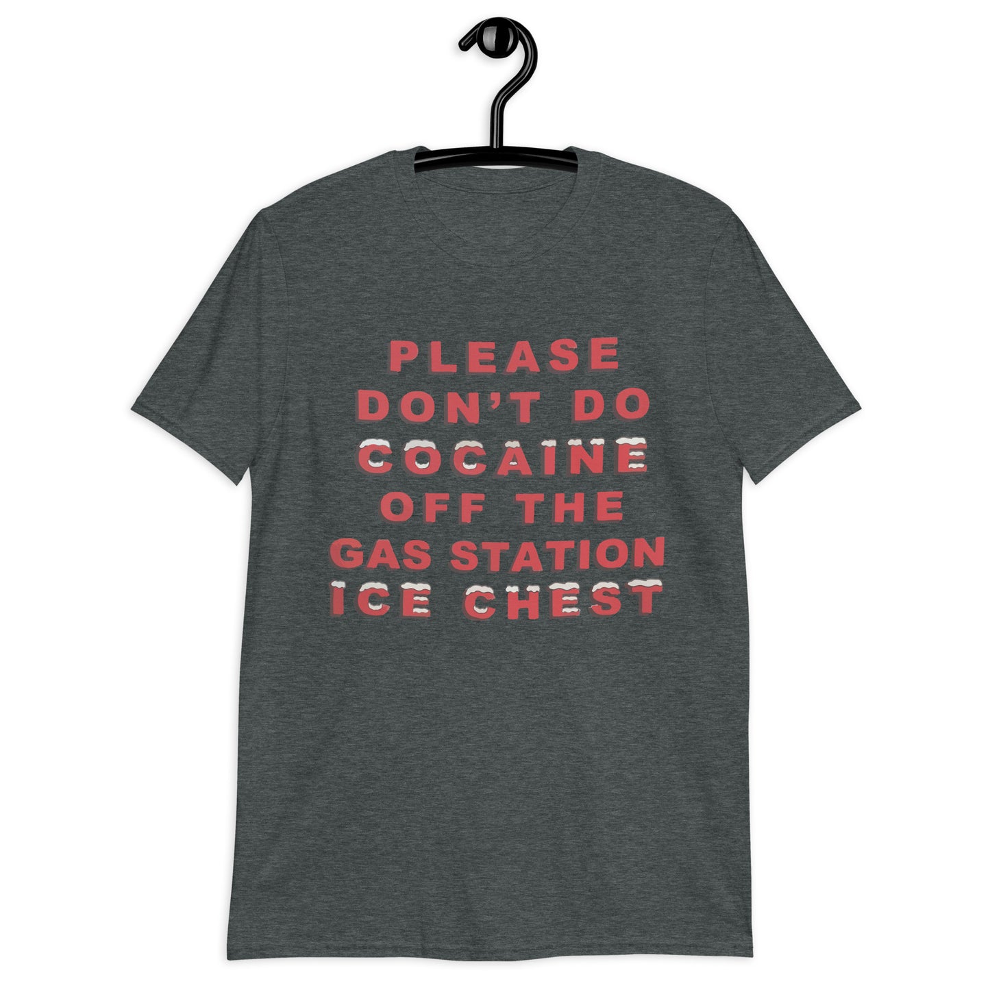 Please Don't Do Cocaine. T-Shirt