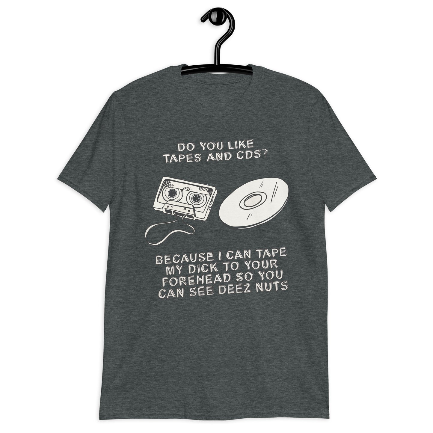 Do you like Tapes and CDs. T-Shirt