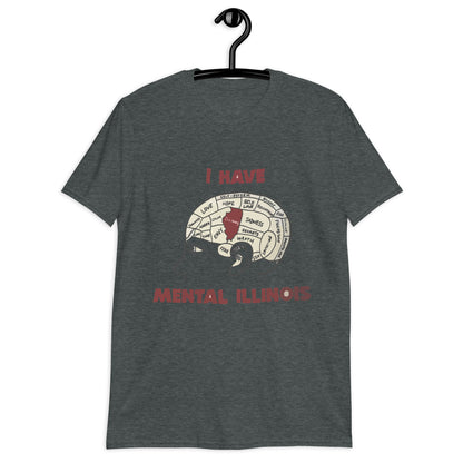 I Have Mental Illinois Unisex T-Shirt