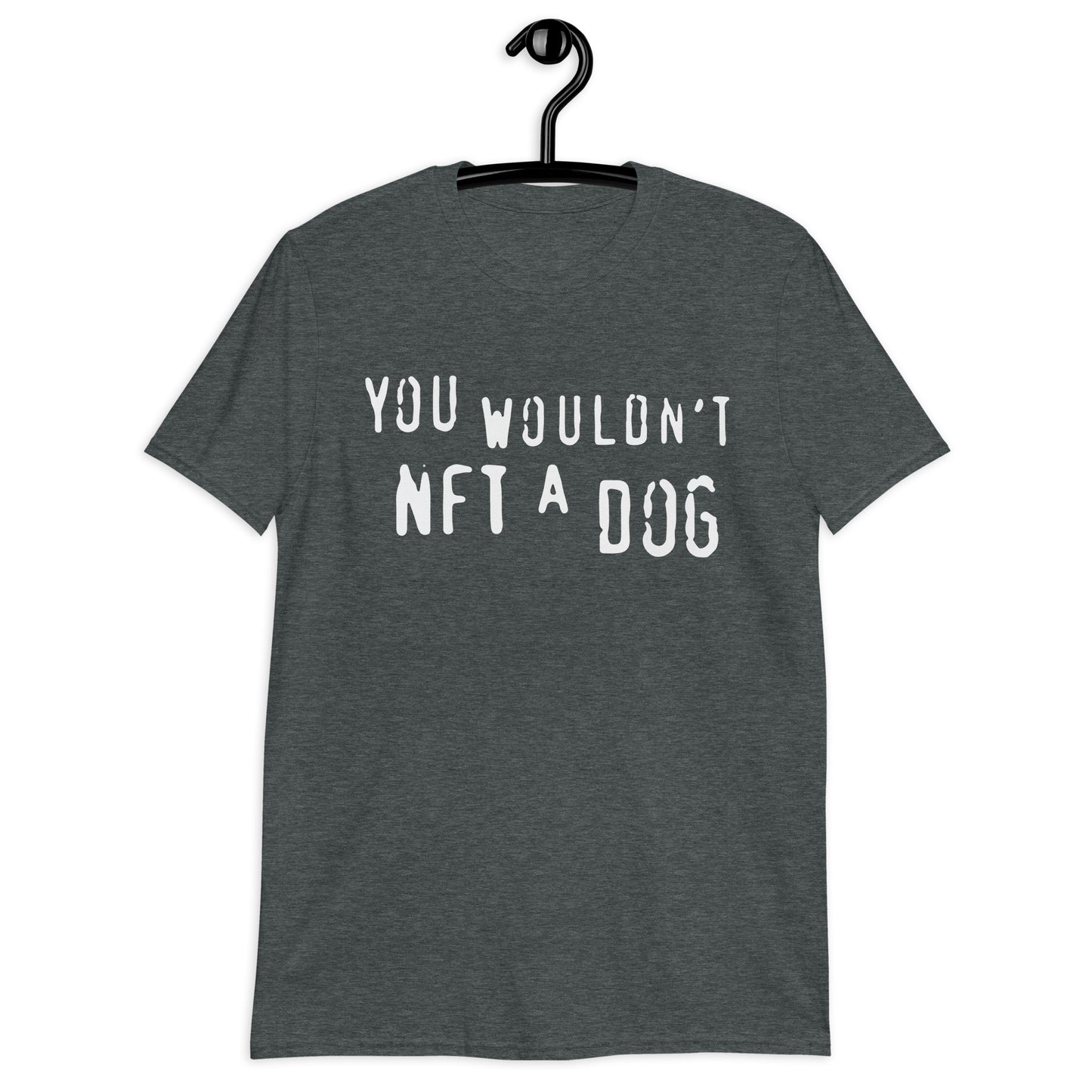 No harías NFT con un perro. Camiseta unisex