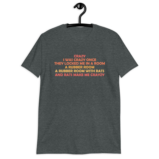 I WAS CRAZY ONCE Short-Sleeve Unisex T-Shirt