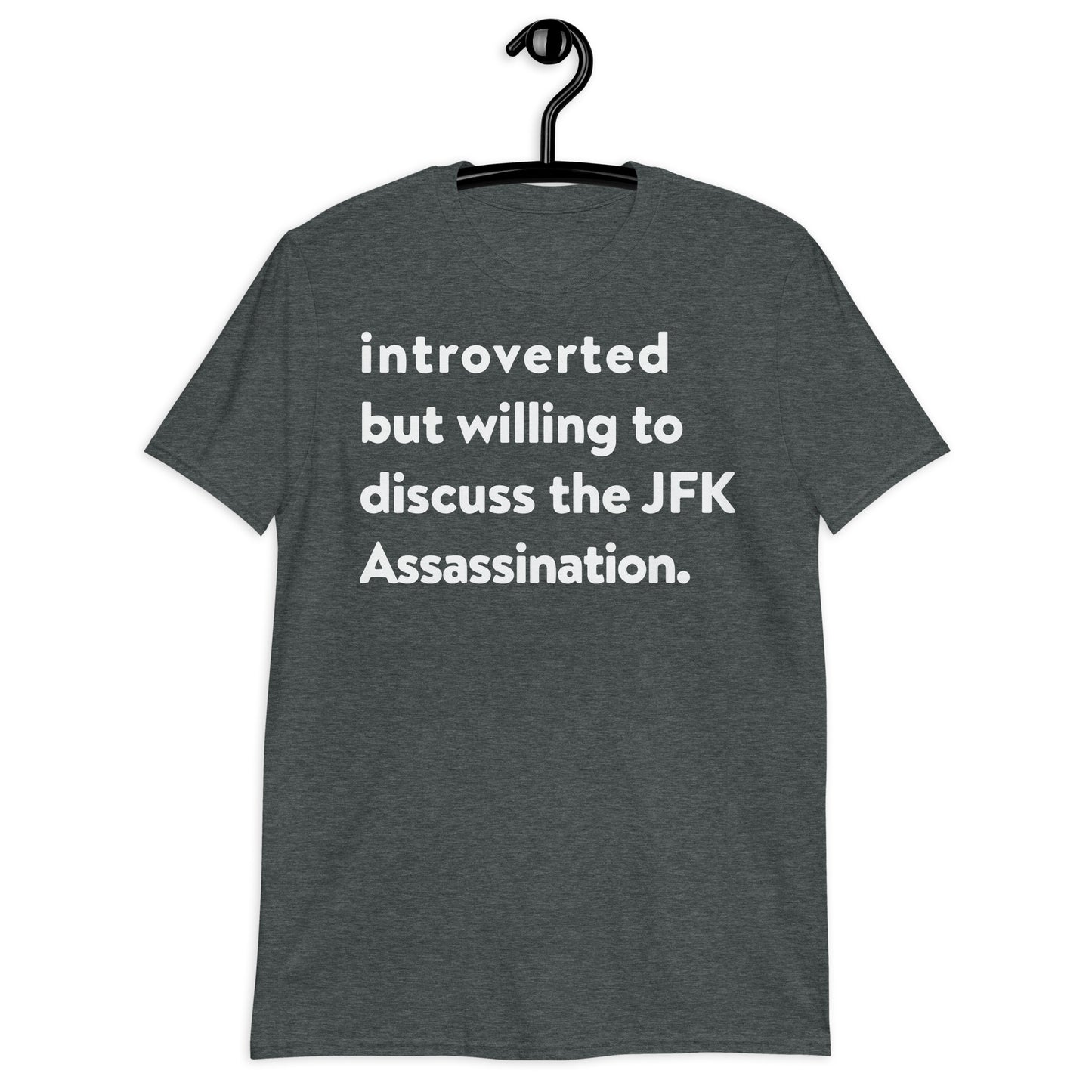 Introvertido pero dispuesto a discutir la camiseta unisex de manga corta del asesinato de JFK