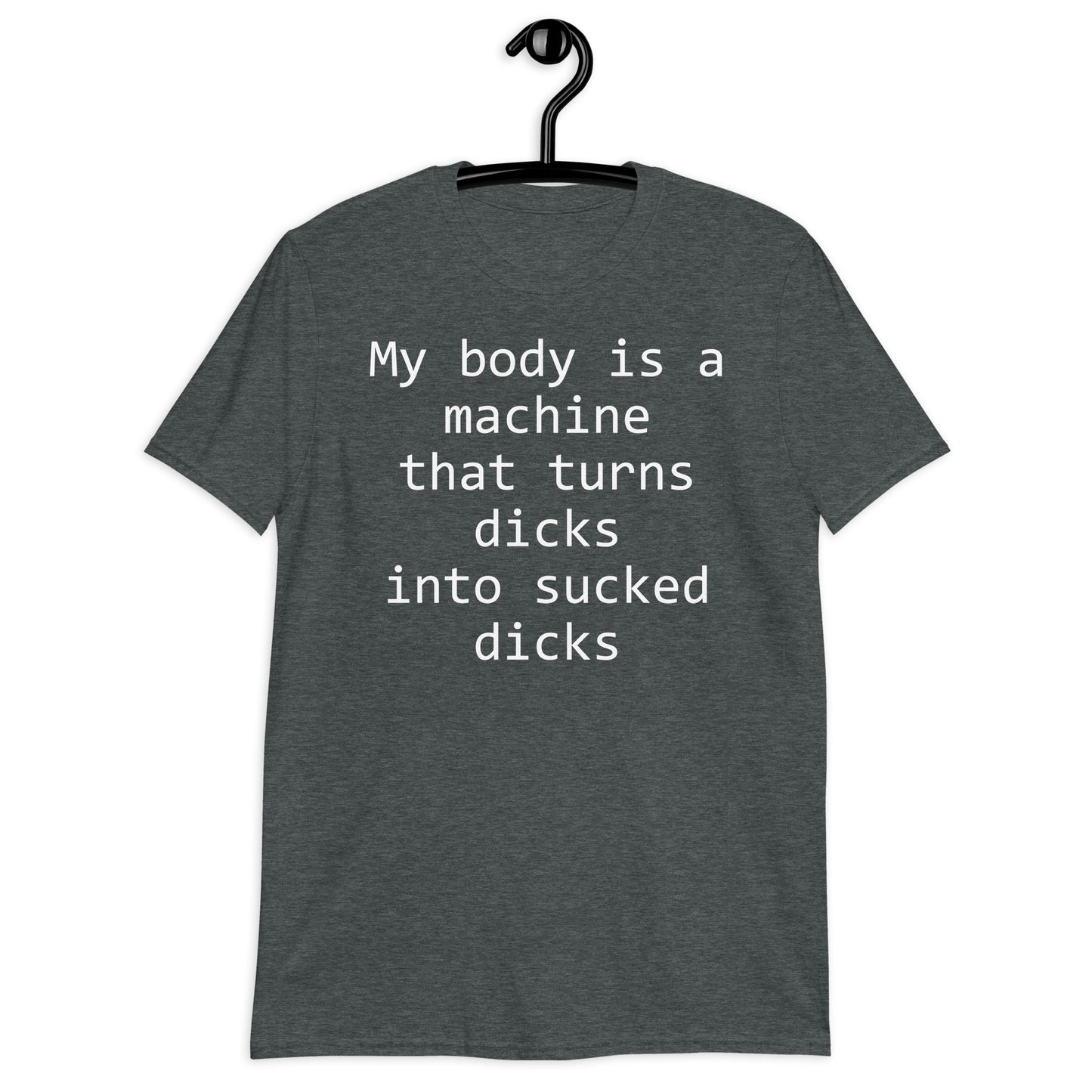 My body is a machine Short-Sleeve Unisex T-Shirt