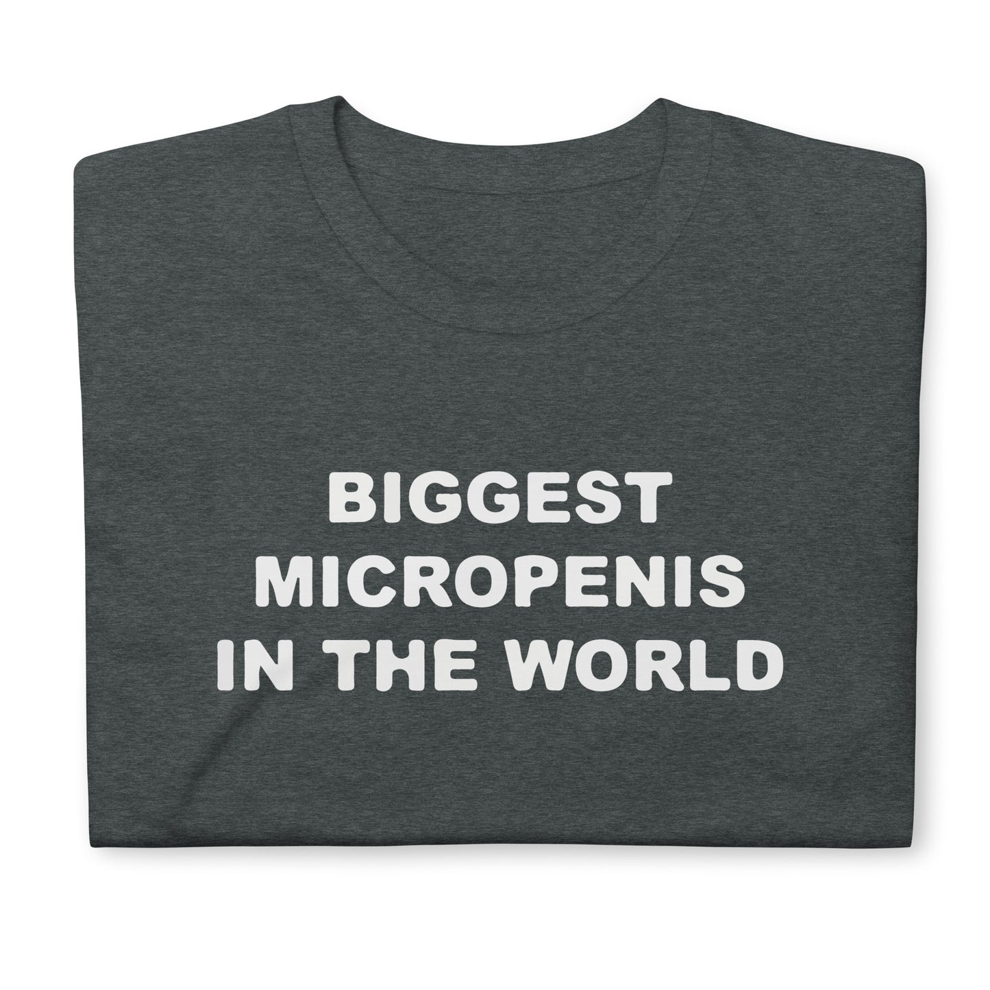 Biggest Micropenis in the World. Short-Sleeve Unisex T-Shirt