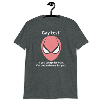 Gay Test If You See Spider-man I’ve Got Bad News For You Short-Sleeve Unisex T-Shirt