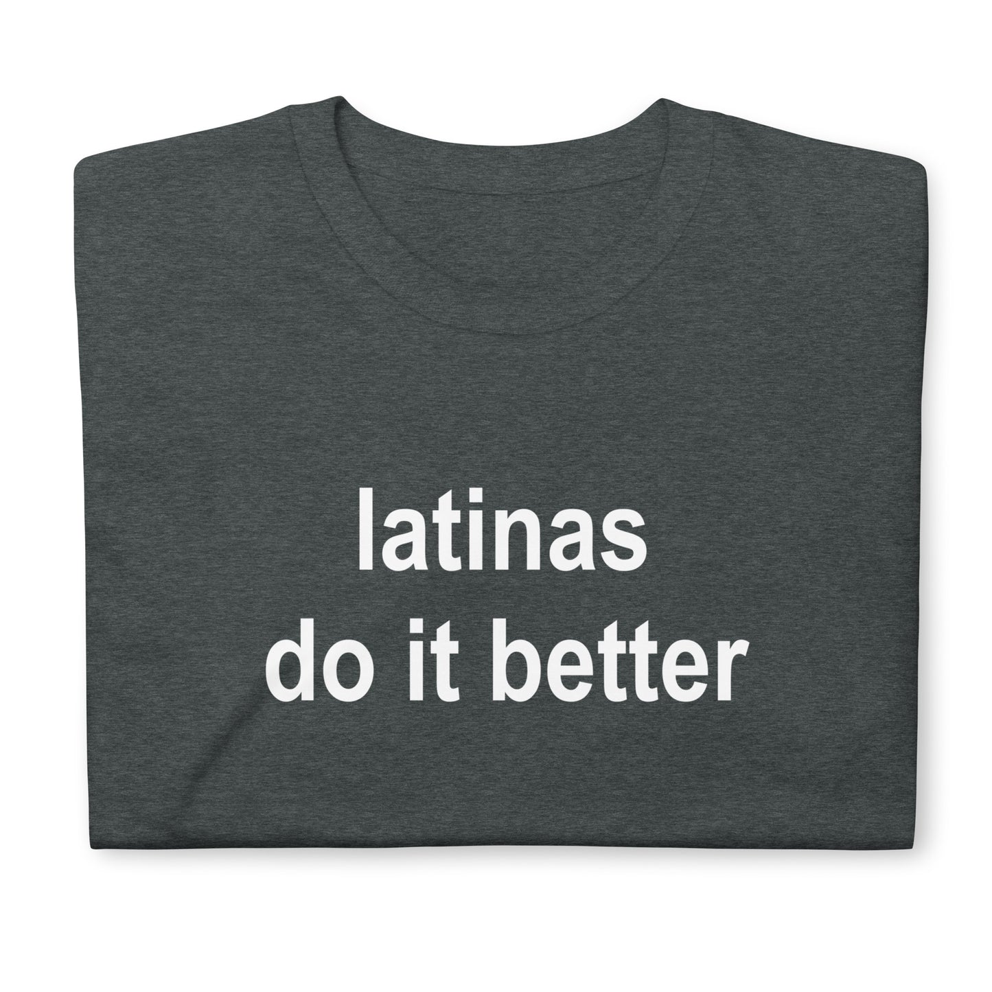 latinas do it better Short-Sleeve Unisex T-Shirt