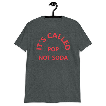 IT'S CALLED POP NOT SODA Short-Sleeve Unisex T-Shirt