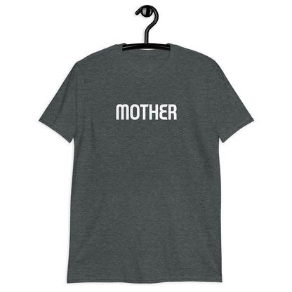 MOTHER Short-Sleeve Unisex T-Shirt