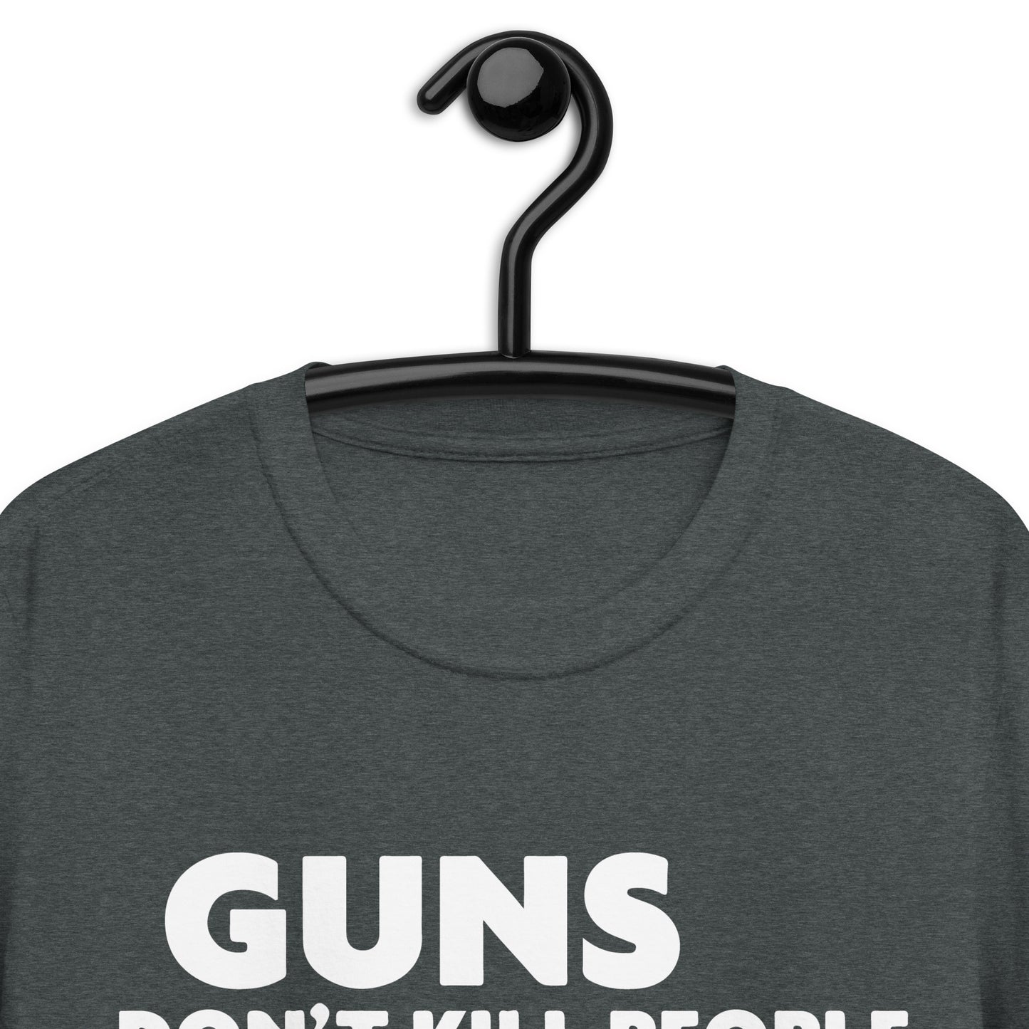 Guns don't kill people, guns kill people T-Shirt