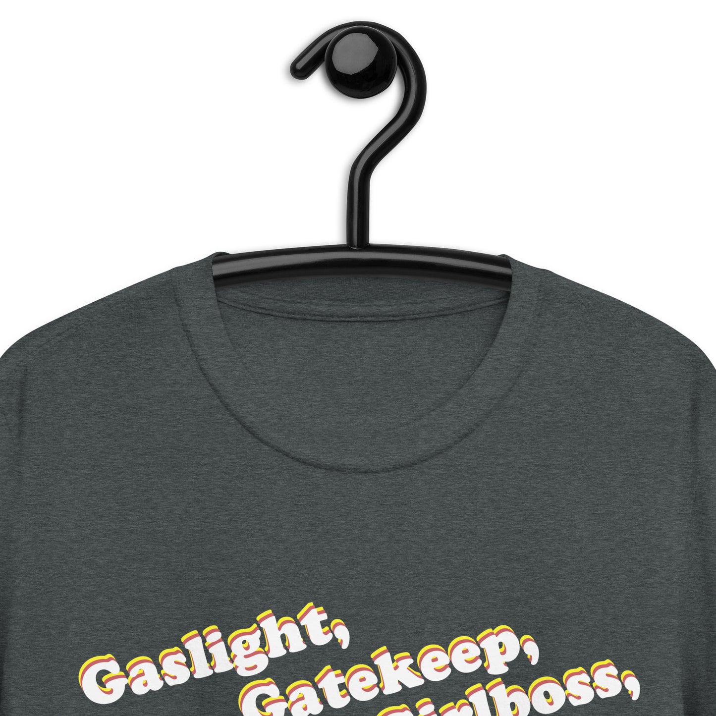 Gaslight Gatekeep Girlboss T-Shirt