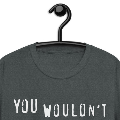 You wouldn't NFT a dog. Unisex T-Shirt