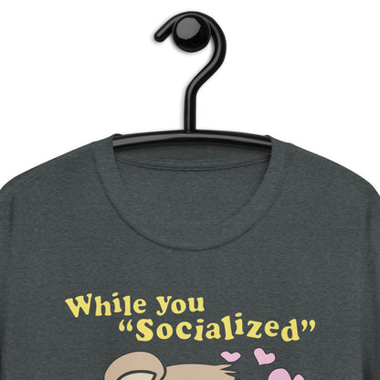 While you "socialized" I studied the blade Unisex T-Shirt