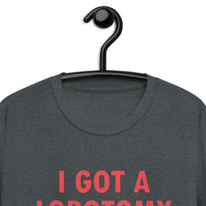 I GOT A LOBOTOMY DONE AT TOYOTATHON Short-Sleeve Unisex T-Shirt