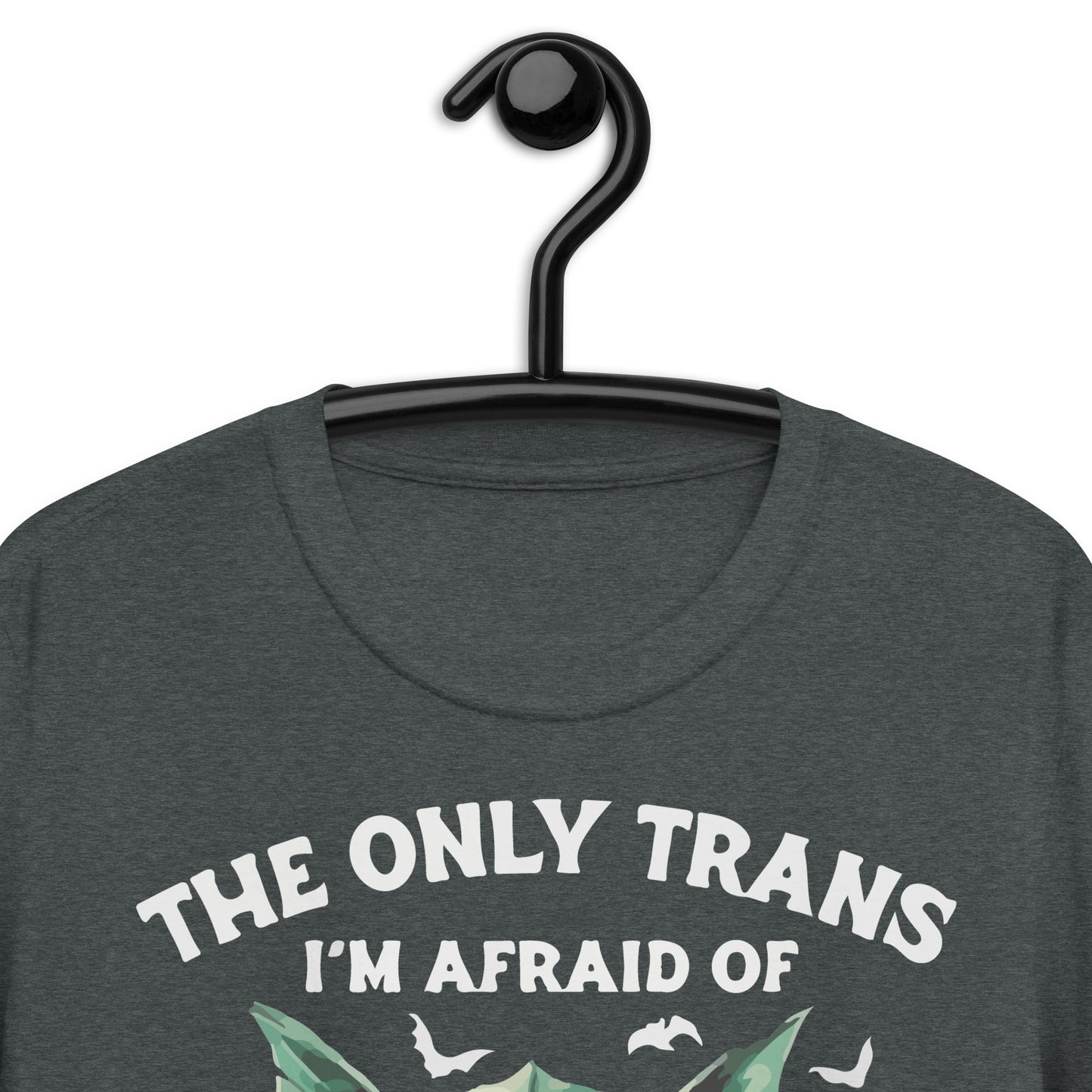 The Only Trans I'm Afraid Of Is Transylvania Short-Sleeve Unisex T-Shirt