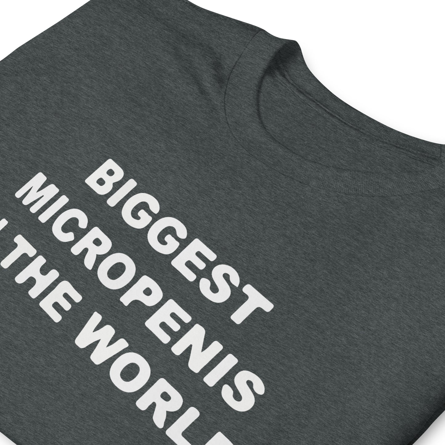 Biggest Micropenis in the World. Short-Sleeve Unisex T-Shirt