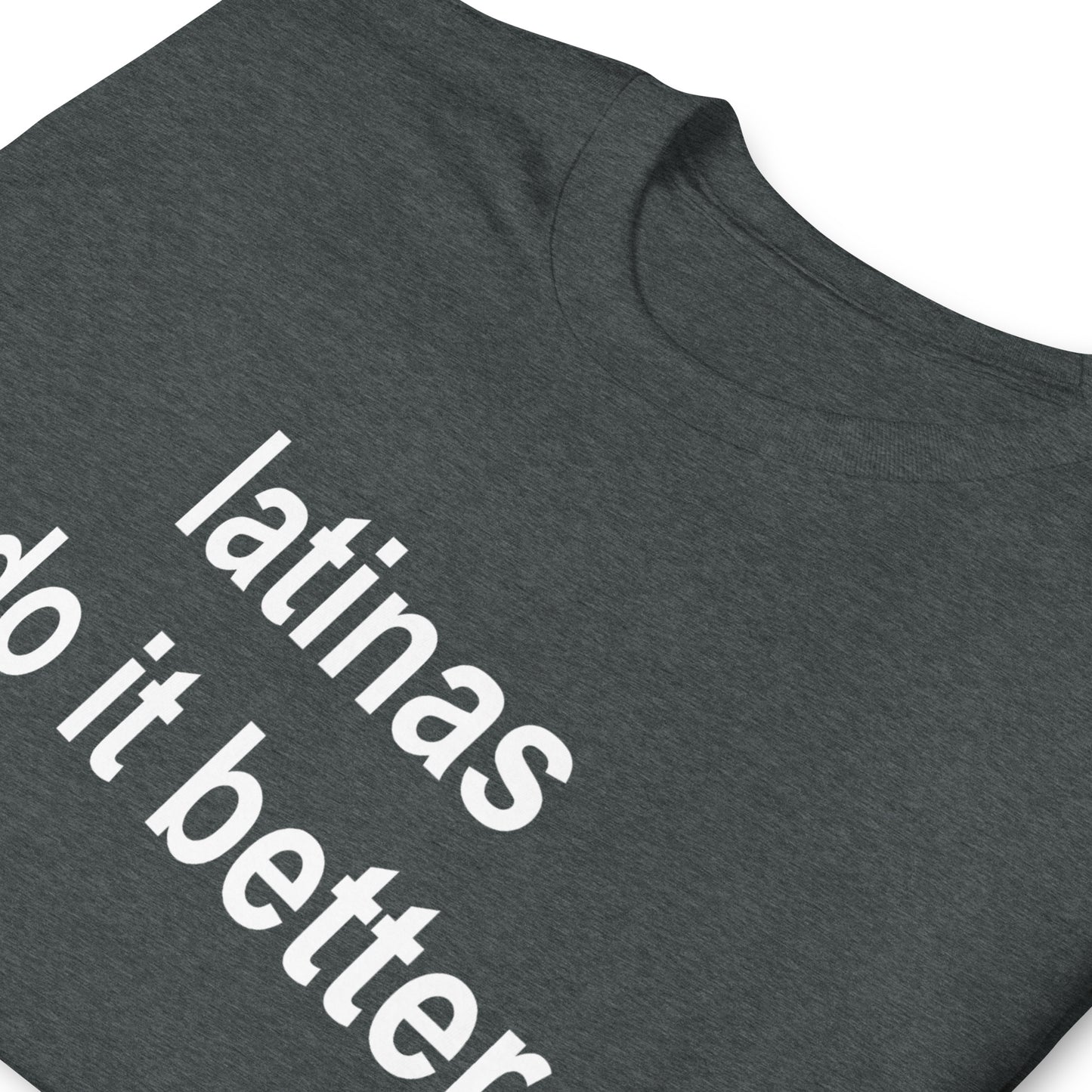 latinas do it better Short-Sleeve Unisex T-Shirt