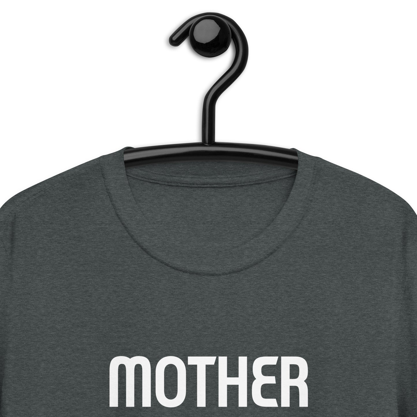 MOTHER Short-Sleeve Unisex T-Shirt