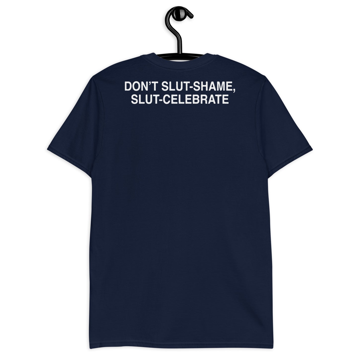 Don't Slut-Shame, Slut-Celebrate Short-Sleeve Unisex T-Shirt