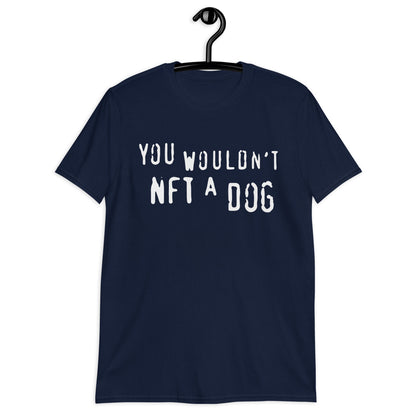 No harías NFT con un perro. Camiseta unisex