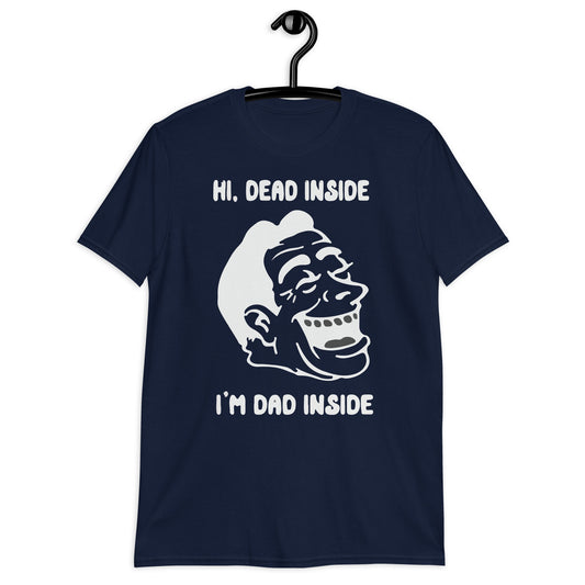 Dad Inside. T-Shirt