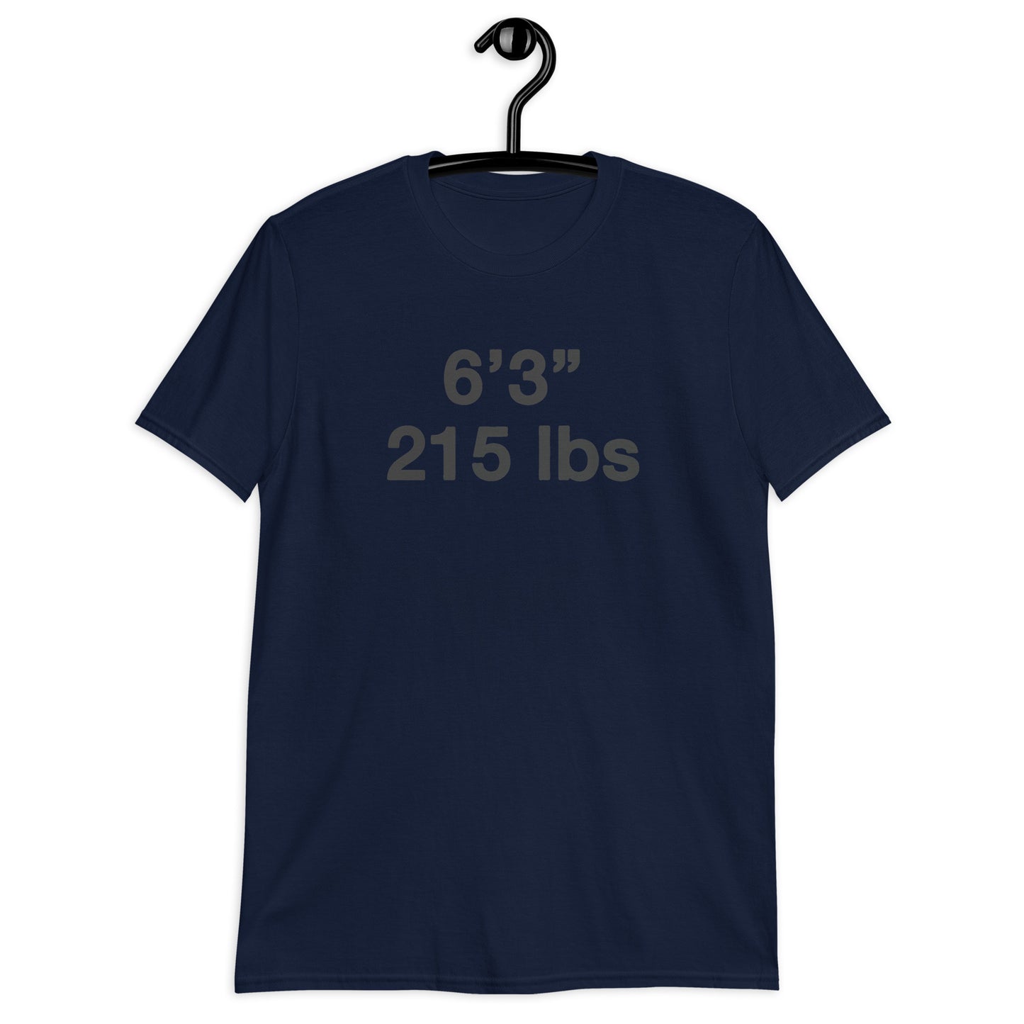 6'3" 215 lbs Short-Sleeve Unisex T-Shirt