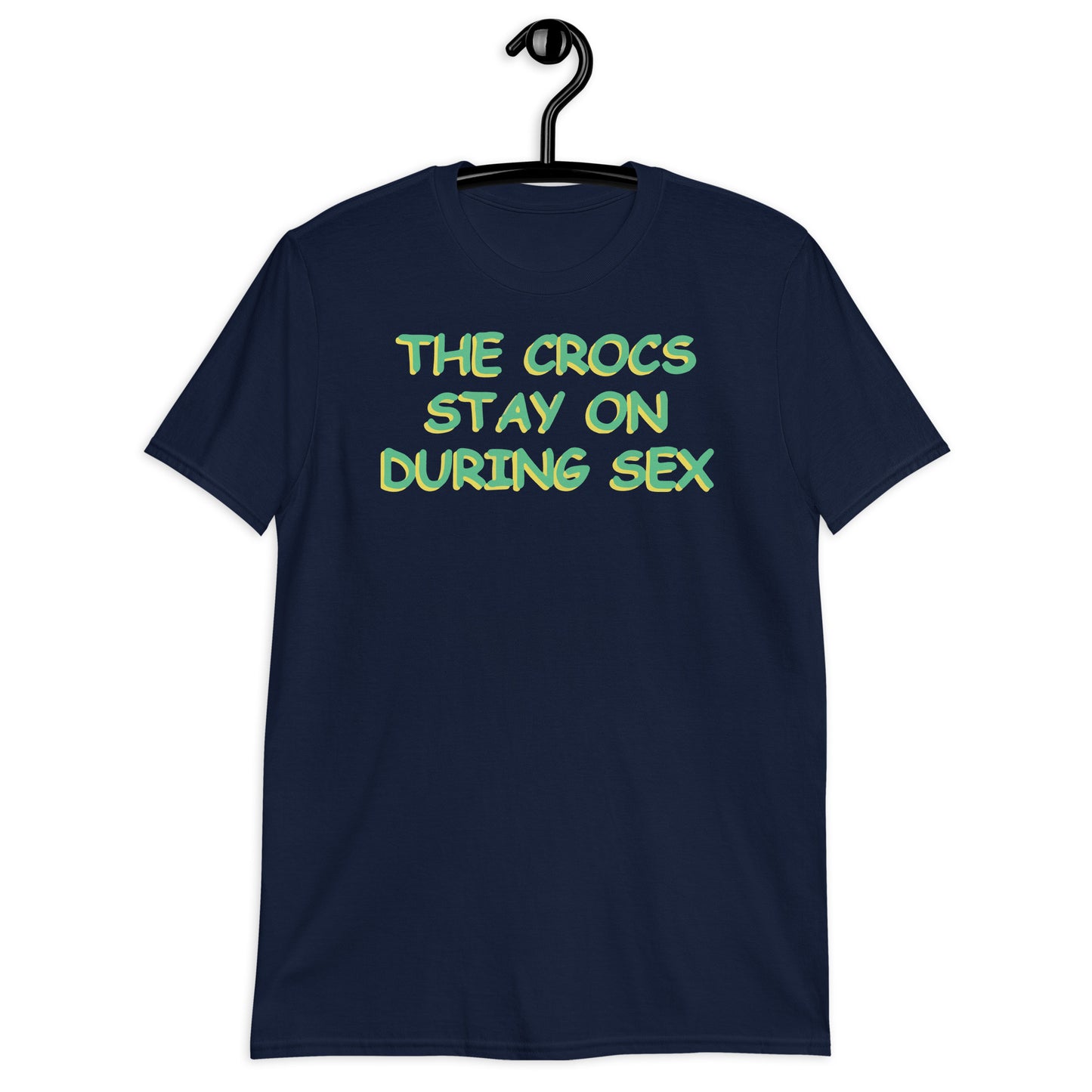 The Crocs Stay On During s*x Short-Sleeve Unisex T-Shirt