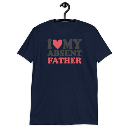 I Heart My Ausent Father camiseta unisex de manga corta