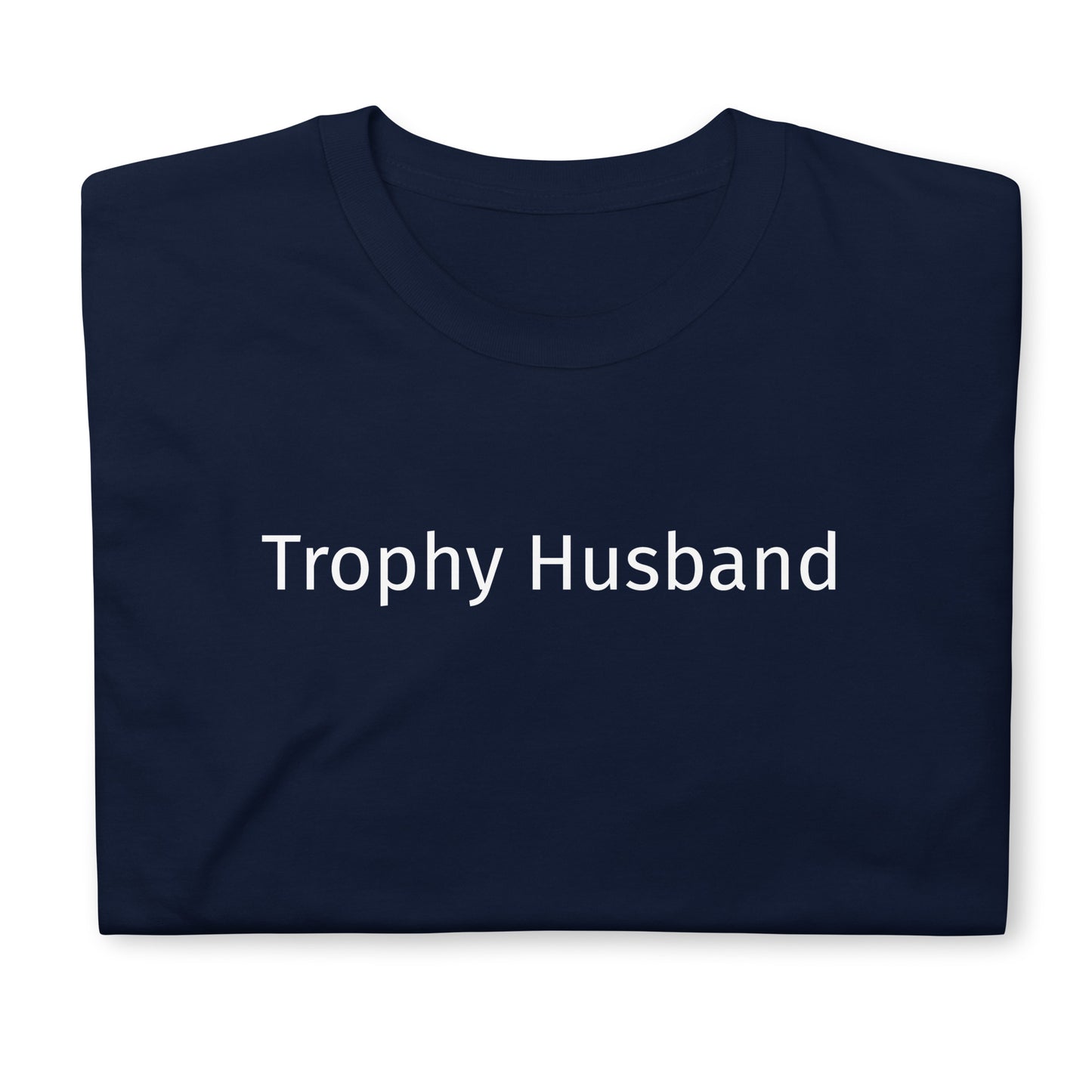 Trophy Husband Short-Sleeve Unisex T-Shirt