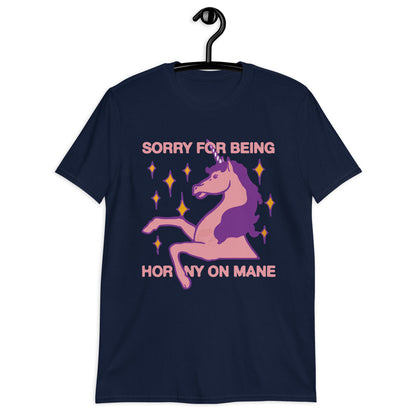 Sorry For Being Horny On Mane Short-Sleeve Unisex T-Shirt