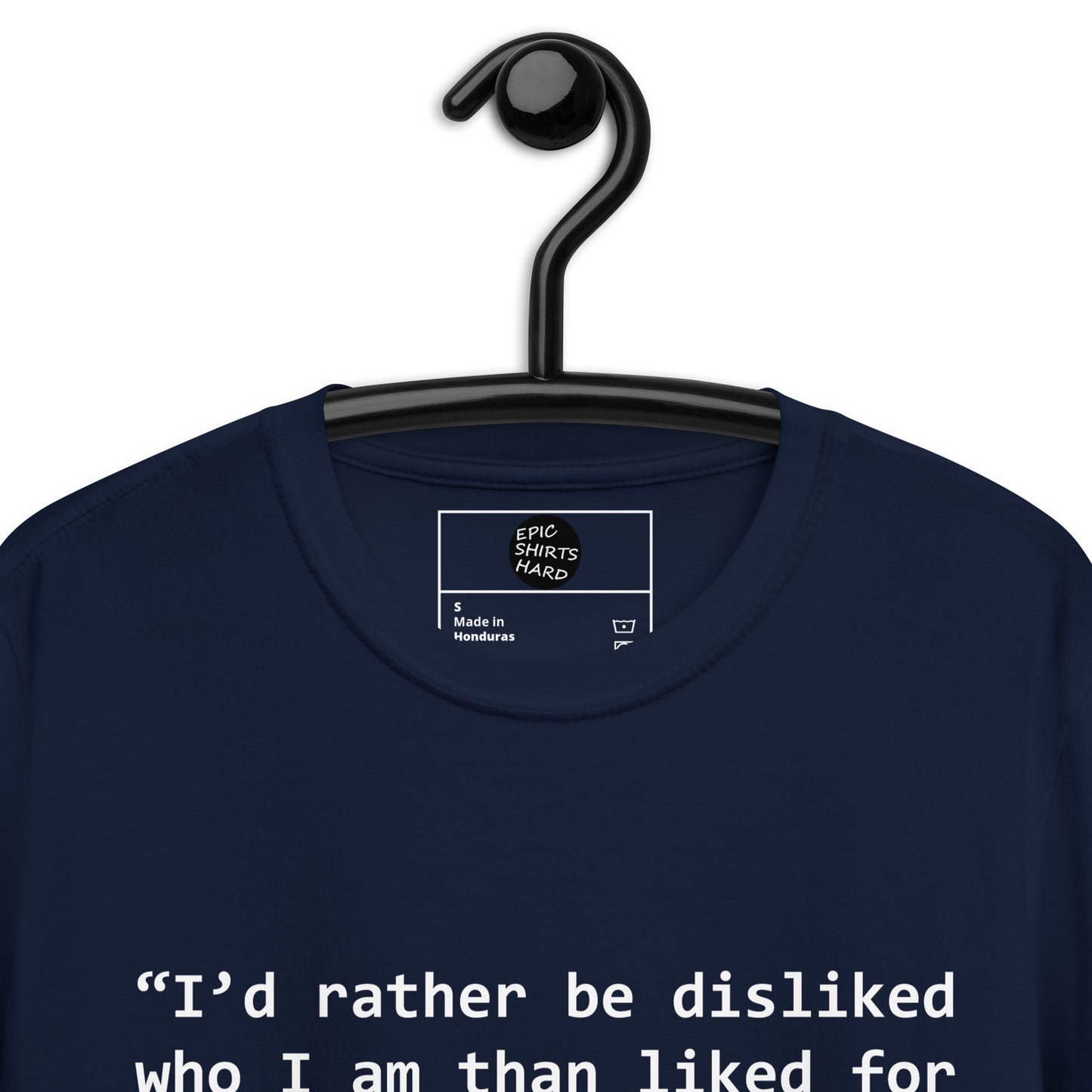 “I’d rather be disliked who I am than liked for who i am shirt